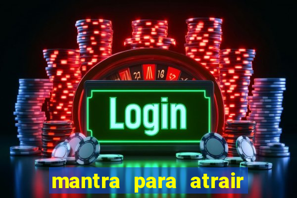 mantra para atrair dinheiro urgente em menos de 3 minutos